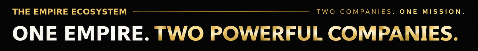 The Empire Ecosystem — One Empire. Two Powerful Companies.